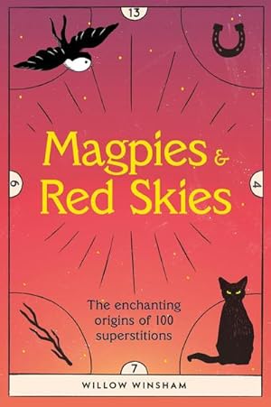 Bild des Verkufers fr Magpies & Red Skies : The enchanting origins of 100 superstitions zum Verkauf von AHA-BUCH GmbH