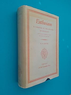 Enthusiasm: A Chapter in the History of Religion (with special reference to the XVII and XVIII ce...