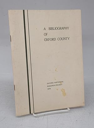Imagen del vendedor de A Bibliography of Oxford County a la venta por Attic Books (ABAC, ILAB)