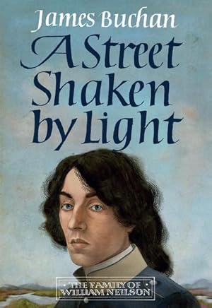 Bild des Verkufers fr A Street Shaken by Light : The Story of William Neilson, Volume I zum Verkauf von AHA-BUCH GmbH