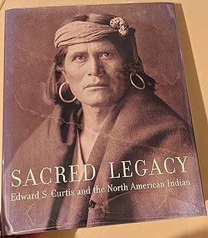 Image du vendeur pour Sacred Legacy: Edward S Curtis and the North American Indian mis en vente par Raven & Gryphon Fine Books