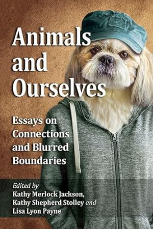Immagine del venditore per Animals and Ourselves: Essays on Connections and Blurred Boundaries [Soft Cover ] venduto da booksXpress
