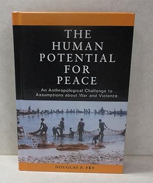 Seller image for The Human Potential for Peace: An Anthropological Challenge to Assumptions about War and Violence for sale by Friends of the Redwood Libraries