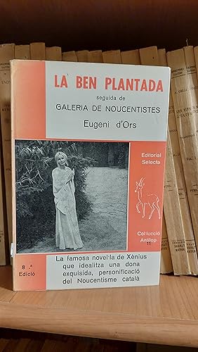 Imagen del vendedor de La ben plantada seguida de Galeria de Noucentistes. a la venta por Martina llibreter