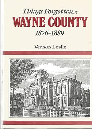 Seller image for Things Forgotten: Wayne County 1876-1889 for sale by The Book Junction