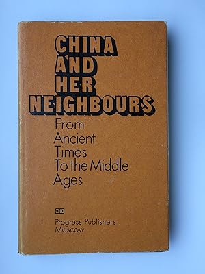 China And Her Neighbours: From Ancient Times to the Middle Ages--A Collection of Essays. Translat...