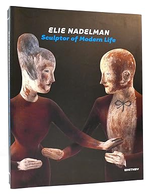 Bild des Verkufers fr ELIE NADELMAN Sculptor of Modern Life zum Verkauf von Rare Book Cellar