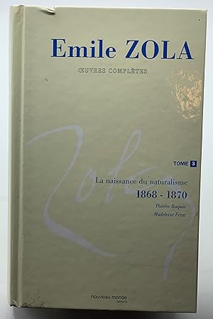 Seller image for mile Zola, oeuvres compltes, tome 3 : La Naissance du naturalisme, 1868-1870 for sale by Lioudalivre