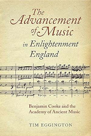Seller image for The Advancement of Music in Enlightenment England: Benjamin Cooke and the Academy of Ancient Music (Music in Britain, 1600-2000) by Eggington, Tim [Hardcover ] for sale by booksXpress