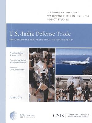 Seller image for U.S.-India Defense Trade : Opportunities for Deepening the Partnership: A Report of the CSIS Wadhwani Chair in U.S.-India Policy Studies for sale by GreatBookPrices