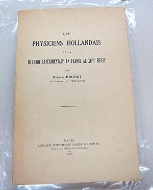 Les Physiciens Hollandais et la méthode expérimentale en France au XVIIIe siècle