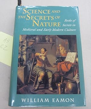 Image du vendeur pour Science and the Secrets of Nature; Books of Secrets in Medieval and Early Modern Culture mis en vente par Midway Book Store (ABAA)