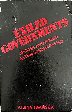 Bild des Verkufers fr Exiled Governments: Spanish and Polish - An Essay in Political Sociology zum Verkauf von Object Relations, IOBA