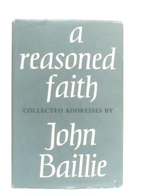 Image du vendeur pour A Reasoned Faith mis en vente par World of Rare Books