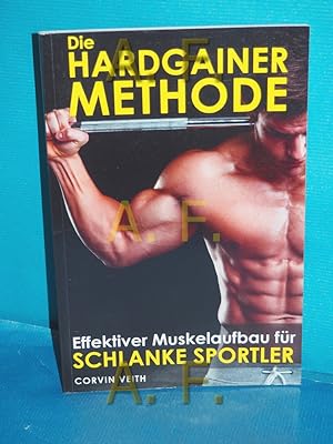 Bild des Verkufers fr Die Hardgainer-Methode: Effektiver Muskelaufbau fr schlanke Sportler zum Verkauf von Antiquarische Fundgrube e.U.