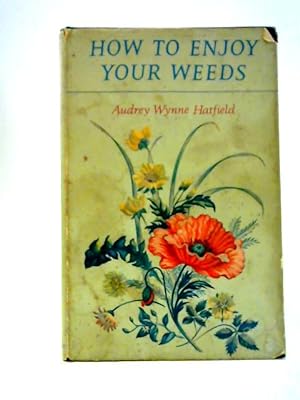 Seller image for How to Enjoy Your Weeds for sale by World of Rare Books