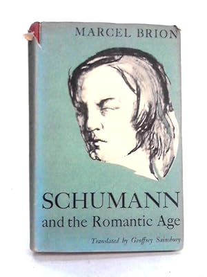 Imagen del vendedor de Schumann & The Romantic Age a la venta por World of Rare Books