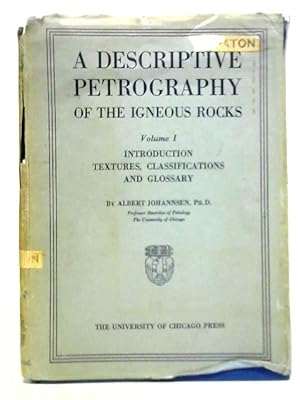 Seller image for A Descriptive Petrography of the Igneous Rocks - Volume I: Introduction, Textures, Classifications And Glossary for sale by World of Rare Books