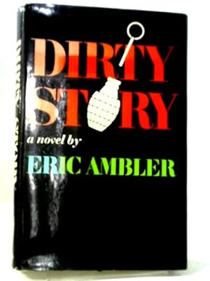 Seller image for Dirty Story, A Further Account of the Life and Adventures of Arthur Abdel Simpson for sale by World of Rare Books