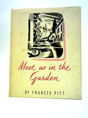 Bild des Verkufers fr Meet Us in the Garden zum Verkauf von World of Rare Books