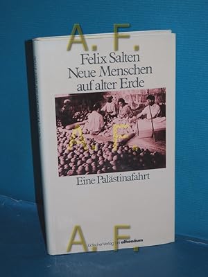 Bild des Verkufers fr Neue Menschen auf alter Erde : eine Palstinafahrt Mit e. Vorw. von Alex Carmel zum Verkauf von Antiquarische Fundgrube e.U.