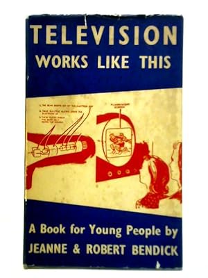 Bild des Verkufers fr Television Works Like This zum Verkauf von World of Rare Books