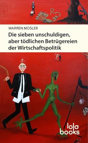 Imagen del vendedor de Die sieben unschuldigen, aber tdlichen Betrgereien der Wirtschaftspolitik a la venta por Rheinberg-Buch Andreas Meier eK