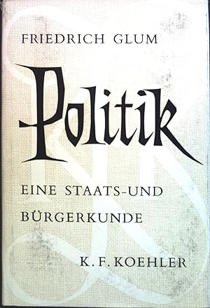 Image du vendeur pour Politik : Eine Staats-u. Brgerkunde. mis en vente par books4less (Versandantiquariat Petra Gros GmbH & Co. KG)