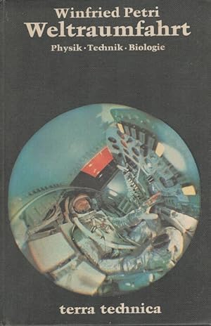 Bild des Verkufers fr Weltraumfahrt : Physik, Technik, Biologie. terra technica zum Verkauf von Versandantiquariat Nussbaum