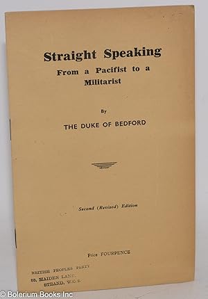 Straight Speaking: From a Pacifist to a Militarist. Second (Revised) Edition