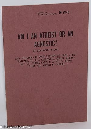 Am I an atheist or an agnostic? by Bertrand Russell, and articles and book reviews by Prof. J.B.S...