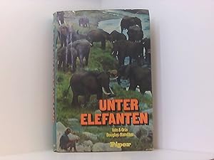 Unter Elefanten. Abenteuerliche Forschungen in der Wildnis Zentralafrikas