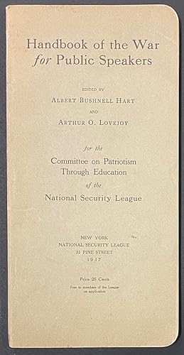 Imagen del vendedor de Handbook of the War for public speakers. Edited by Albert Bushnell Hart and Arthur O. Lovejoy for the Committee on Patriotism through Education of the National Security League a la venta por Bolerium Books Inc.