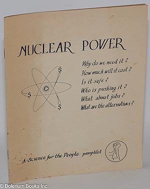 Nuclear Power: Why do we need it  How much will it cost  Is it safe  Who is pushing it  What abou...