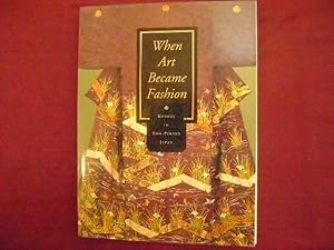 Imagen del vendedor de When Art Became Fashion. Kosode in Edo-Period Japan. a la venta por BookMine