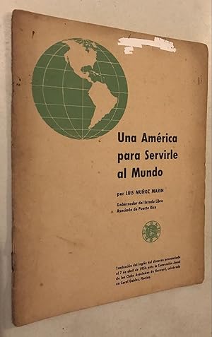 Seller image for Una America Para Servirle al Mundo por Luis Munoz Marin (1956) for sale by Once Upon A Time