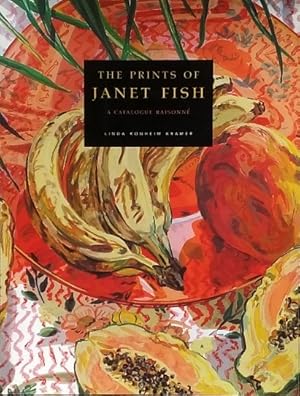 The Prints of Janet Fish: A Catalogue Raisonne