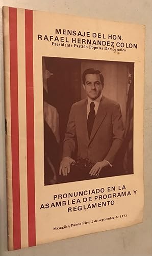 Seller image for Mensaje del Hon. Rafael Hernandez Colon pronunciado en la asamblea de programa y reglamento 1973 for sale by Once Upon A Time