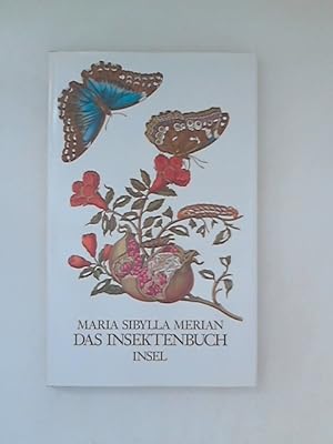 Bild des Verkufers fr Das Insektenbuch: Metamorphosis insectorum Surinamensium Nach dem Exemplar der Schsischen Landesbibliothek zu Dresden zum Verkauf von ANTIQUARIAT FRDEBUCH Inh.Michael Simon