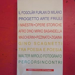 Immagine del venditore per Il Fogolr Furlan di Milano Progetto Arte Friuli I Maestri Opere storiche Afro Dino Mirko Basaldella - Mascherini - Pizzinato - Zigaina / Gino Scagnetti tra poesia e poesia / Walter Mirolo fotografo venduto da Antonio Pennasilico