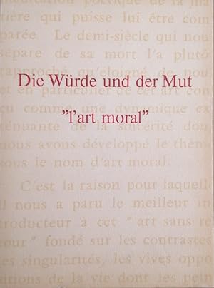 Image du vendeur pour Die Wrde und der Mut: "L'art moral" mis en vente par Buchhandlung Loken-Books