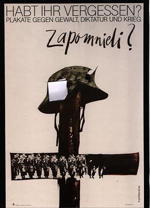 Seller image for Habt Ihr vergessen? Plakate gegen Gewalt, Diktatur und Krieg aus dem Polnischen Plakatmuseum Warschau. for sale by Fundus-Online GbR Borkert Schwarz Zerfa