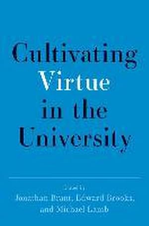 Bild des Verkufers fr Cultivating Virtue in the University zum Verkauf von AHA-BUCH GmbH