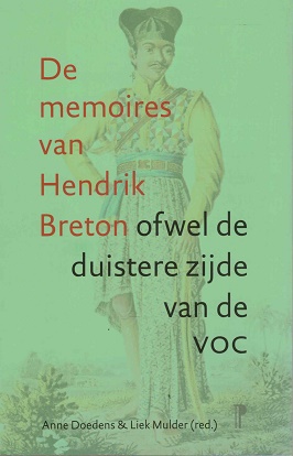 Bild des Verkufers fr De memoires van Hendrik Breton ofwel de duistere zijde van de VOC zum Verkauf von Antiquariaat van Starkenburg
