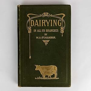 Dairying in all its Branches: With Special Reference to Australian Conditions.