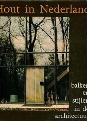 Seller image for Hout in Nederland. Balken en stijlen in de architectuur. for sale by Antiquariaat van Starkenburg