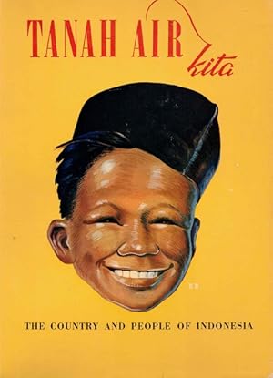 Seller image for Tanah Air Kitah. The colour and people of Indonesia for sale by Antiquariaat van Starkenburg