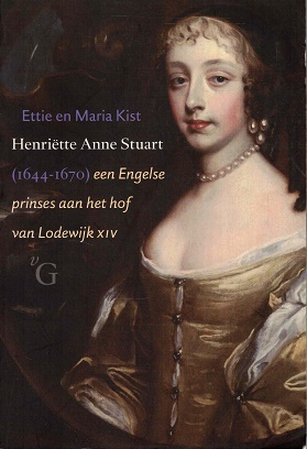 Henriëtte Anne Stuart (1644-1670). Een Engelse prinses aan het hof van Lodewijk XIV