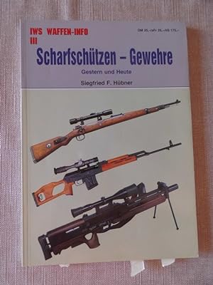 Scharfschützen Gewehre Gestern und Heute IWS Waffen-Info III (- Waffen