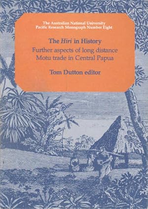 Seller image for The Hiri in History: Further Aspects of Long Distance Motu Trade in Central Papua: Pacific Research Monograph Number Eight for sale by Goulds Book Arcade, Sydney